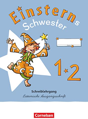 Einsterns Schwester - Zur allg. Ausgabe 2021 und Ausgabe Bayern 2025 - 1. Schuljahr: Schreiblehrgang Lateinische Ausgangsschrift