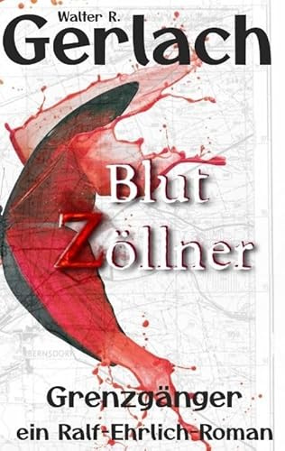 Grenzgänger: Blutzöllner: Ein Ralf-Ehrlich-Roman.DE
