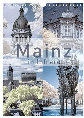 MAINZ IN INFRAROT (Wandkalender 2025 DIN A4 hoch), CALVENDO Monatskalender