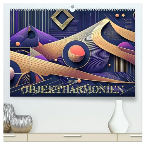 Objektharmonien (hochwertiger Premium Wandkalender 2026 DIN A2 quer), Kunstdruck in Hochglanz: Vom Eigenleben der Dinge (CALVENDO Spass)