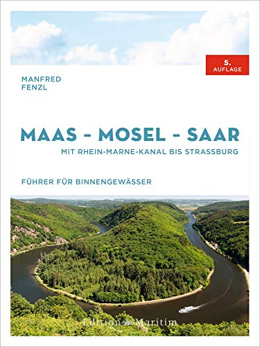 Maas – Mosel – Saar: Mit Rhein-Marne-Kanal bis Straßburg