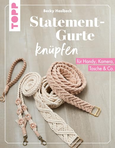 Modische Accessoires knüpfen: Statement-Gurte für Handy, Kamera, Tasche & Co.