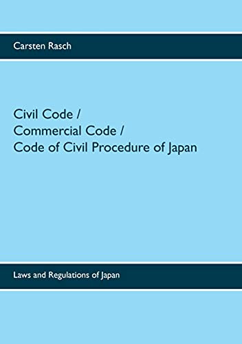 Civil Code / Commercial Code / Code of Civil Procedure of Japan: Laws and Regulations of Japan