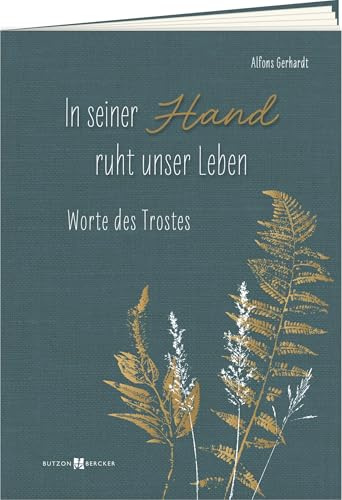 In seiner Hand ruht unser Leben: Worte des Trostes