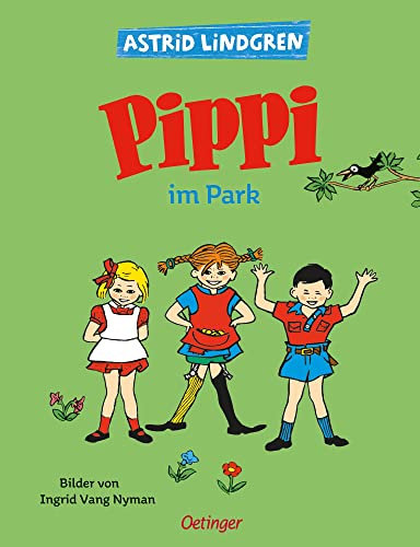 Pippi im Park: Astrid Lindgren Kinderbuch-Klassiker mit schwedischen Original-Illustrationen. Oetinger Bilderbuch und Vorlesebuch ab 4 (Pippi Langstrumpf)
