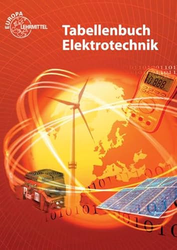 Tabellenbuch Elektrotechnik: Tabellen - Formeln - Normenanwendungen