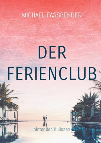 Der Ferienclub: hinter den Kulissen