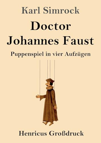 Doctor Johannes Faust (Großdruck): Puppenspiel in vier Aufzügen