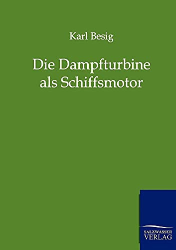 Die Dampfturbine als Schiffsmotor