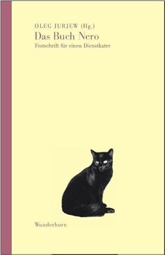 Das Buch Nero: Festschrift für einen Dienstkater (Edition Künstlerhaus)