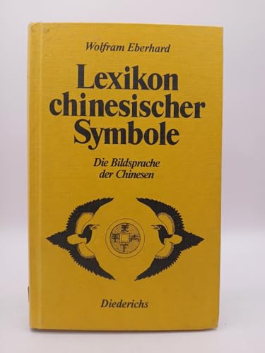 Lexikon chinesischer Symbole: Die Bildsprache der Chinesen