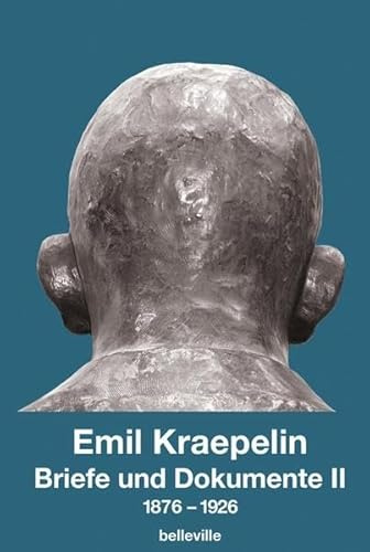 Briefe und Dokumente II: 1876–1926 (Edition Emil Kraepelin)