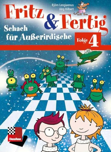 Fritz&Fertig Folge 4: Schach für Außerirdische: Schach lernen und trainieren für Kinder!