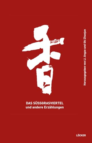 Das Süssgrasviertel: Und andere Erzählungen