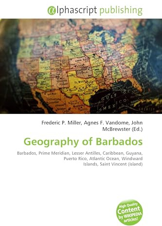 Geography of Barbados: Barbados, Prime Meridian, Lesser Antilles, Caribbean, Guyana, Puerto Rico, Atlantic Ocean, Windward Islands, Saint Vincent (island)