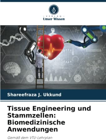 Tissue Engineering und Stammzellen: Biomedizinische Anwendungen: Gemäß dem VTU-Lehrplan