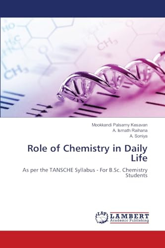 Role of Chemistry in Daily Life: As per the TANSCHE Syllabus - For B.Sc. Chemistry Students