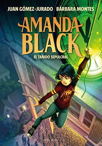 Amanda Black 5 - El tañido sepulcral (Juan Gómez-Jurado y Bárbara Montes, Band 5)