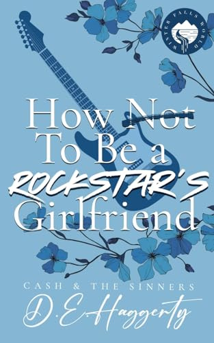 How to Be a Rockstar's Girlfriend: a fake dating, small town, rockstar romantic comedy (Cash & the Sinners, Band 4)