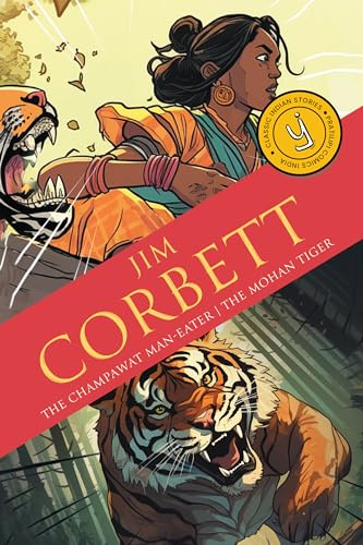 The Champawat Man-eater & The Mohan Tiger: Classic Indian Stories