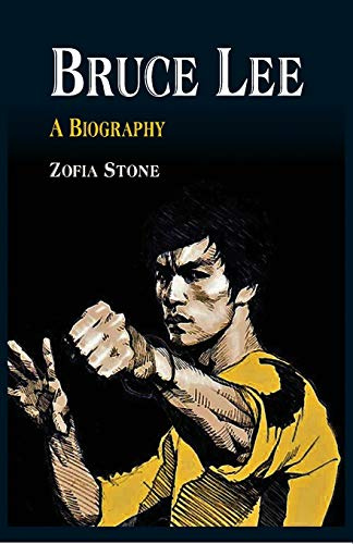 Bruce Lee: A Biography