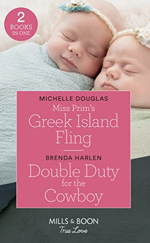 Miss Prim's Greek Island Fling: Miss Prim's Greek Island Fling / Double Duty for the Cowboy (Match Made in Haven)
