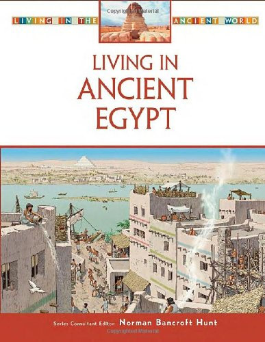 Living in Ancient Egypt (Living in the Ancient World)