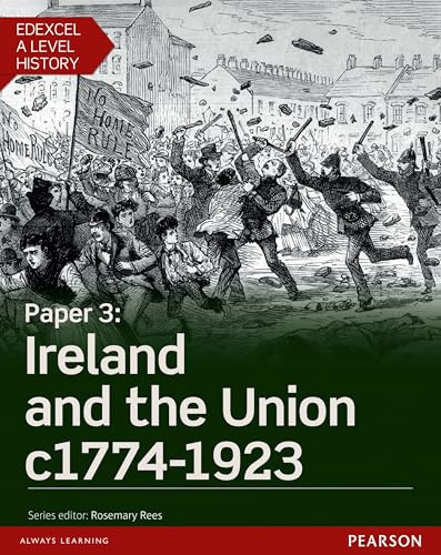 Edexcel A Level History, Paper 3: Ireland and the Union c1774-1923 Student Book + ActiveBook (Edexcel GCE History 2015)