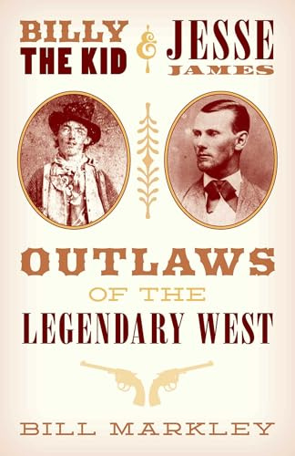 Billy the Kid and Jesse James: Outlaws of the Legendary West