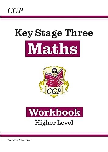 KS3 Maths Workbook - Higher (includes answers): for Years 7, 8 and 9 (CGP KS3 Workbooks)