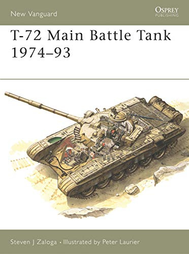 T-72 Main Battle Tank 1974–93 (New Vanguard, 6)