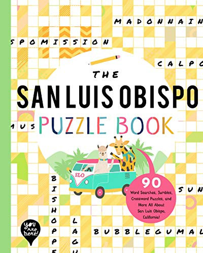The San Luis Obispo Puzzle Book: 90 Word Searches, Jumbles, Crossword Puzzles, and More All About San Luis Obispo, California