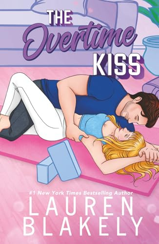 The Overtime Kiss (Love and Hockey, Band 5)