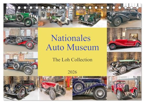 Nationales Auto Museum, The Loh Collection (Tischkalender 2026 DIN A5 quer), CALVENDO Monatskalender: Die Loh Collection zeigt eine der umfassensten ... Automobilen in der Welt (CALVENDO Mobilitaet)