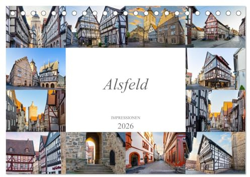 Alsfeld Impressionen (Tischkalender 2026 DIN A5 quer), CALVENDO Monatskalender: Auf Fototour durch die zauberhafte Stadt Alsfeld (CALVENDO Orte)