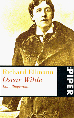 Oscar Wilde: Eine Biographie (Piper Taschenbuch)