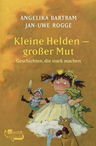 Kleine Helden - großer Mut: Geschichten, die stark machen