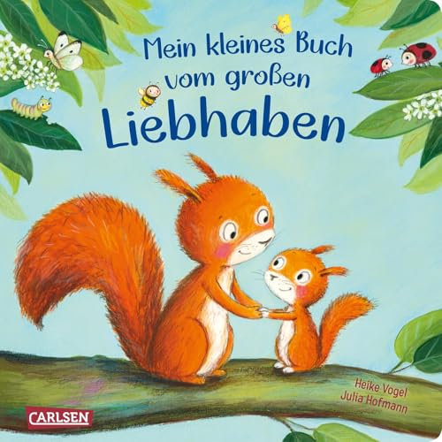 Mein kleines Buch vom großen Liebhaben: Ein wunderschöner Wegbegleiter für eine sichere Bindung für dich und dein Kind | Herzerwärmendes Reimebuch, das kleinen Kindern ab 1 Flügel und Wurzeln schenkt