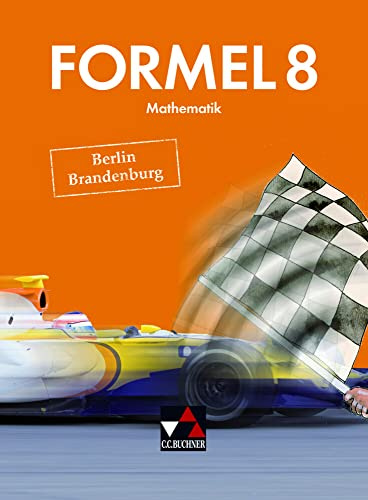 Formel – Berlin/Brandenburg / Formel Berlin/Brandenburg 8 Ausgabe ab 2016: Mathematik für integrierte Sekundarschulen und Oberschulen (Formel – ... integrierte Sekundarschulen und Oberschulen)