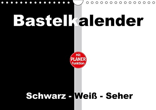 Bastelkalender mit Planerfunktion/Für Schwarz - Weiß - Seher (Wandkalender immerwährend DIN A4 quer)