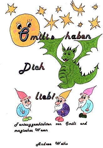 Omilis haben Dich lieb! Fantasygeschichten von Omili und magischen Wesen