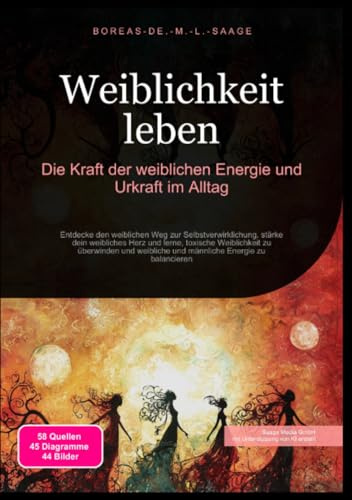 Weiblichkeit leben: Die Kraft der weiblichen Energie und Urkraft im Alltag: Entdecke den weiblichen Weg zur Selbstverwirklichung, stärke dein ... Energie zu balancieren (Weiblichkeit (DE))