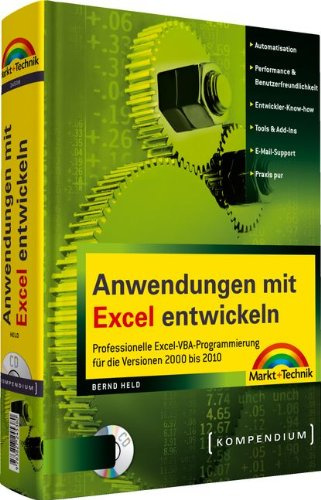 Anwendungen mit Excel entwickeln: Professionelle Excel-VBA-Programmierung für die Versionen 2000 bis 2010 (Kompendium / Handbuch)