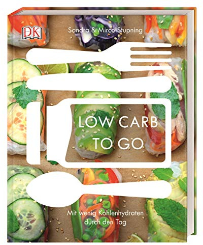 Low carb to go: Mit wenig Kohlenhydraten durch den Tag