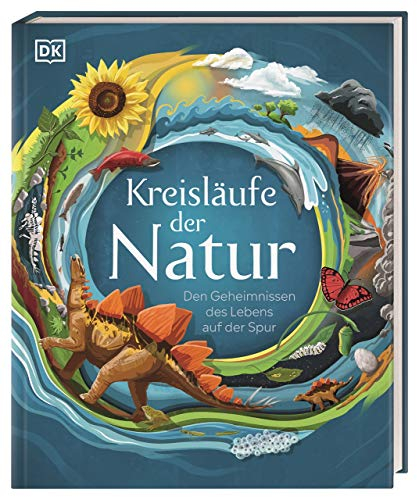 Kreisläufe der Natur: Den Geheimnissen des Lebens auf der Spur