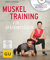 Muskeltraining für Späteinsteiger (GU Bewegung)