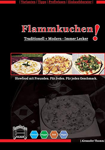 Flammkuchen: Traditionell und modern - Immer lecker!