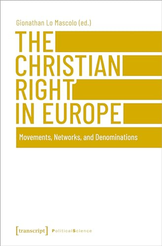 The Christian Right in Europe: Movements, Networks, and Denominations (Edition Politik)
