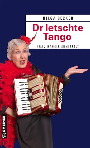 Dr letschte Tango: Frau Nägele ermittelt