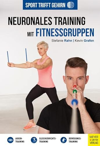 Sport trifft Gehirn - Neuronales Training mit Fitnessgruppen (Wo Sport Spaß macht)